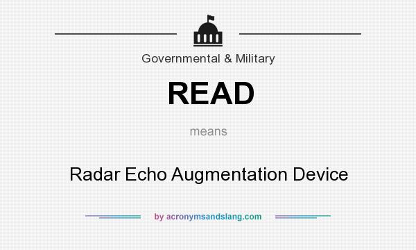 What does READ mean? It stands for Radar Echo Augmentation Device