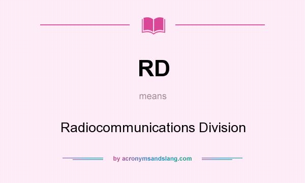 What does RD mean? It stands for Radiocommunications Division