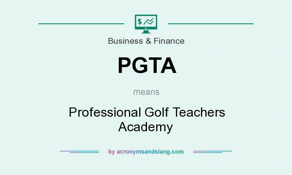 What does PGTA mean? It stands for Professional Golf Teachers Academy