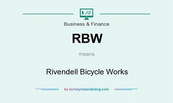 What does RBW mean? It stands for Rivendell Bicycle Works