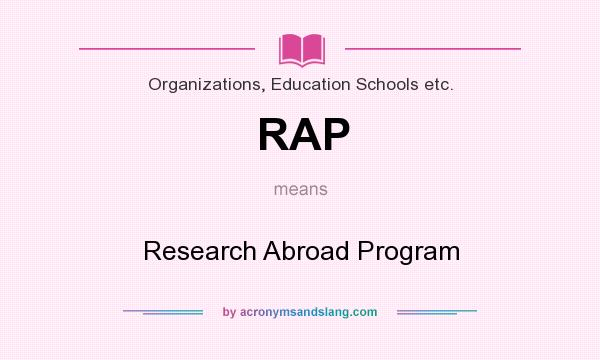 What does RAP mean? It stands for Research Abroad Program