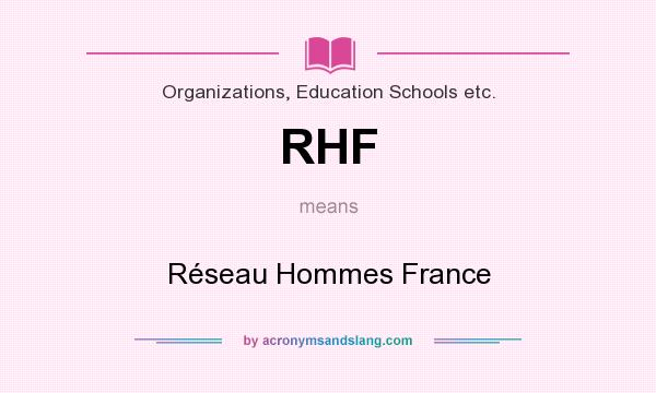 What does RHF mean? It stands for Réseau Hommes France