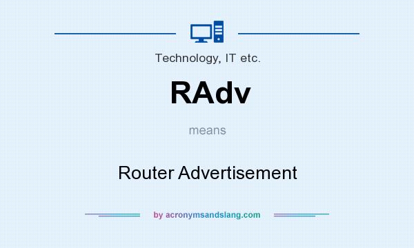 What does RAdv mean? It stands for Router Advertisement