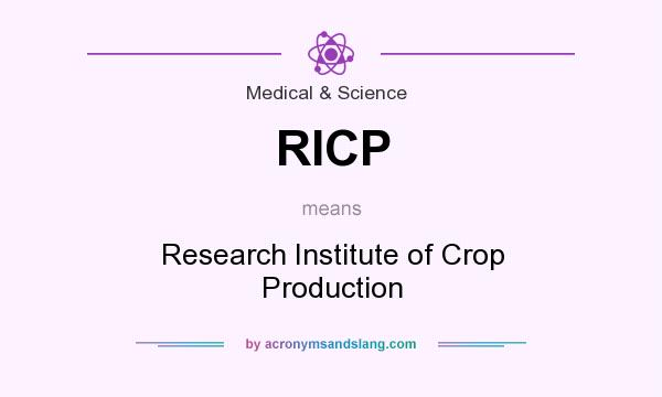 What does RICP mean? It stands for Research Institute of Crop Production