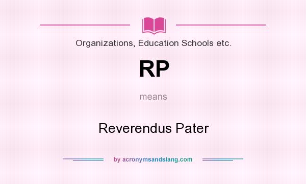 What does RP mean? It stands for Reverendus Pater