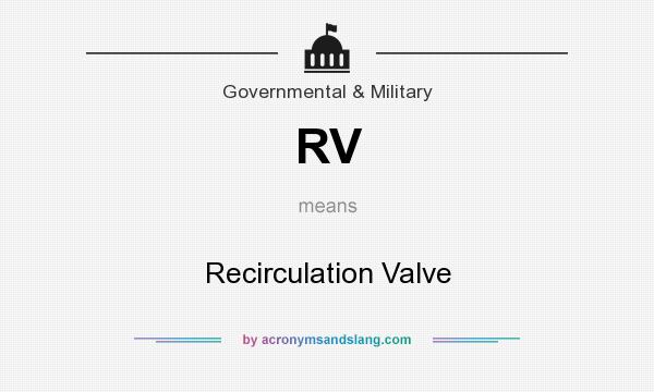 What does RV mean? It stands for Recirculation Valve