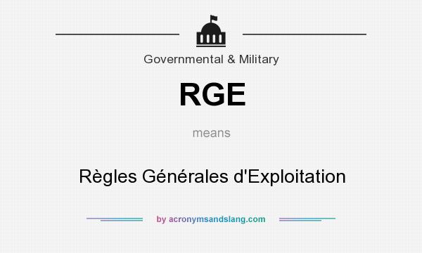 What does RGE mean? It stands for Règles Générales d`Exploitation