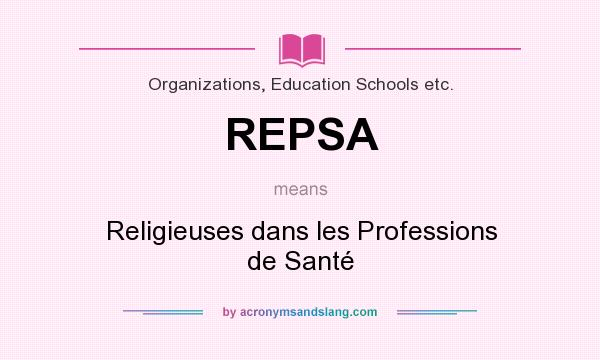 What does REPSA mean? It stands for Religieuses dans les Professions de Santé