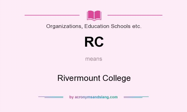 What does RC mean? It stands for Rivermount College