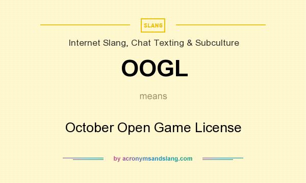 What does OOGL mean? It stands for October Open Game License