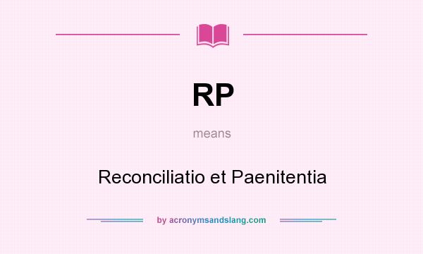 What does RP mean? It stands for Reconciliatio et Paenitentia