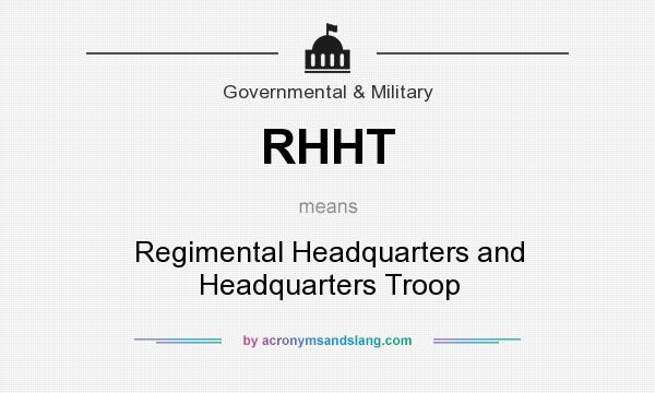 What does RHHT mean? It stands for Regimental Headquarters and Headquarters Troop