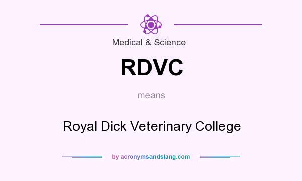 What does RDVC mean? It stands for Royal Dick Veterinary College