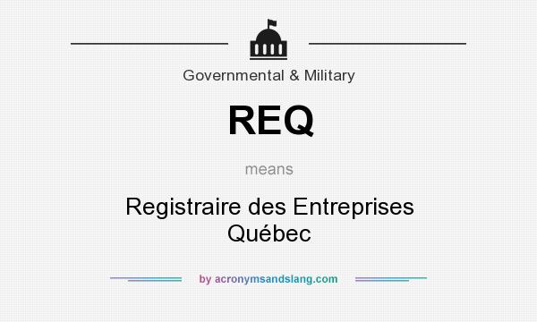 What does REQ mean? It stands for Registraire des Entreprises Québec