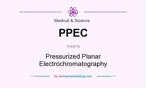 What does PPEC mean? It stands for Pressurized Planar Electrochromatography
