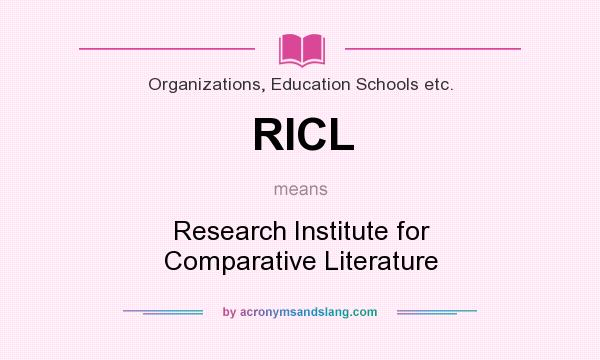 What does RICL mean? It stands for Research Institute for Comparative Literature