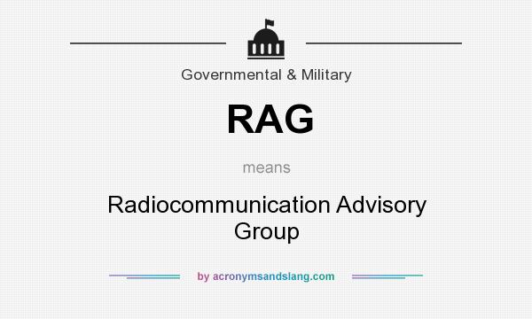 What does RAG mean? It stands for Radiocommunication Advisory Group