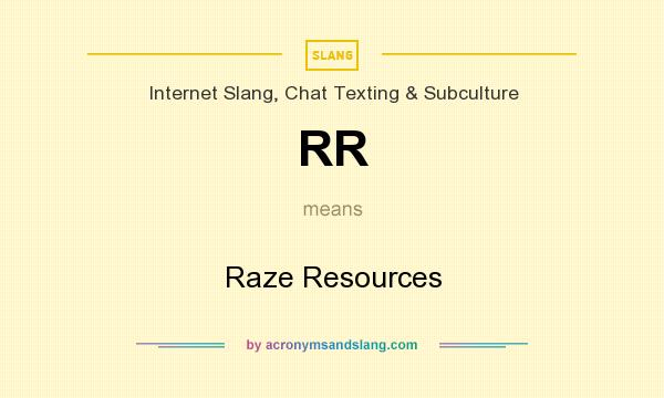 What does RR mean? It stands for Raze Resources