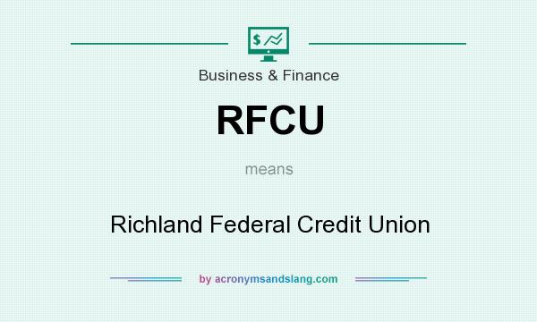What does RFCU mean? It stands for Richland Federal Credit Union