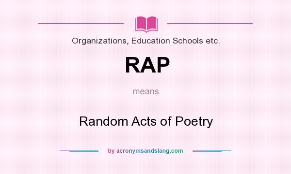 What does RAP mean? It stands for Random Acts of Poetry