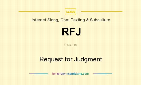 What does RFJ mean? It stands for Request for Judgment