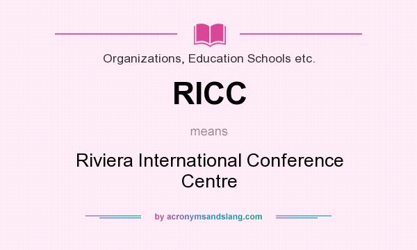 What does RICC mean? It stands for Riviera International Conference Centre