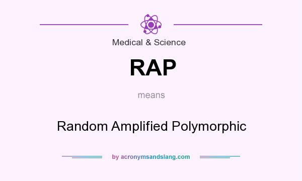 What does RAP mean? It stands for Random Amplified Polymorphic