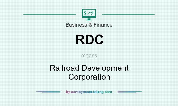 What does RDC mean? It stands for Railroad Development Corporation