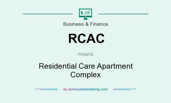 What does RCAC mean? It stands for Residential Care Apartment Complex
