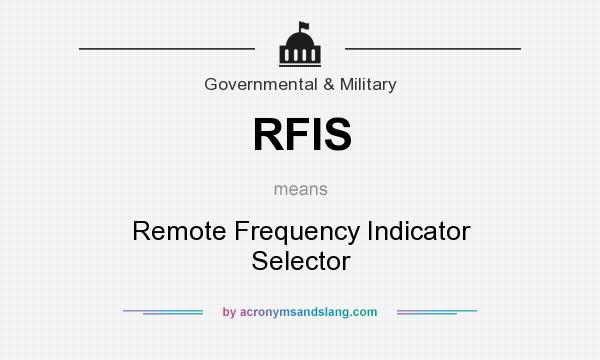 What does RFIS mean? It stands for Remote Frequency Indicator Selector