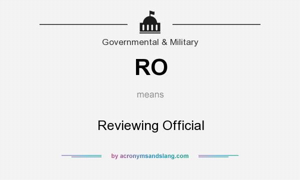 What does RO mean? It stands for Reviewing Official