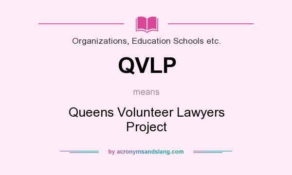 What does QVLP mean? It stands for Queens Volunteer Lawyers Project