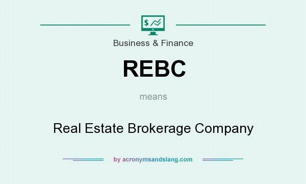 What does REBC mean? It stands for Real Estate Brokerage Company