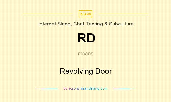 What does RD mean? It stands for Revolving Door