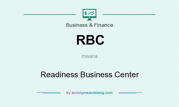 What does RBC mean? It stands for Readiness Business Center