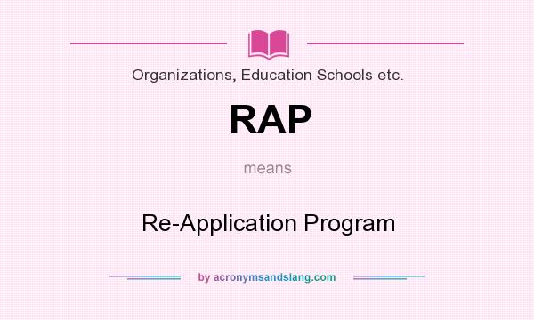 What does RAP mean? It stands for Re-Application Program