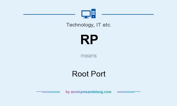 What does RP mean? It stands for Root Port