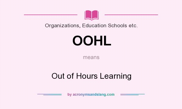 What does OOHL mean? It stands for Out of Hours Learning