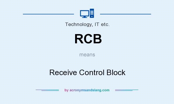 What does RCB mean? It stands for Receive Control Block