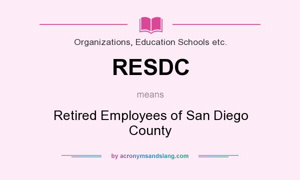 What does RESDC mean? It stands for Retired Employees of San Diego County