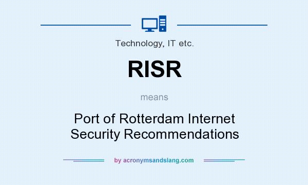 What does RISR mean? It stands for Port of Rotterdam Internet Security Recommendations