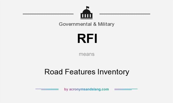 What does RFI mean? It stands for Road Features Inventory