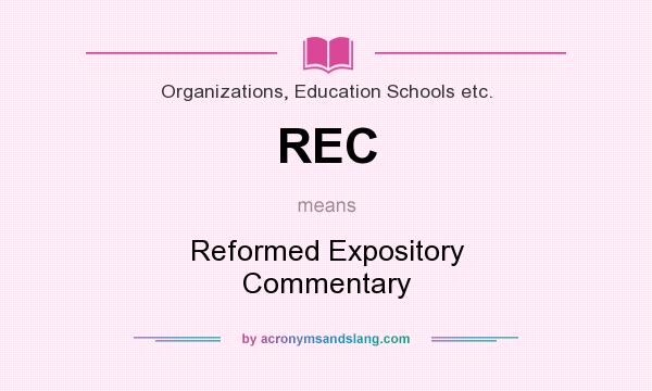 What does REC mean? It stands for Reformed Expository Commentary