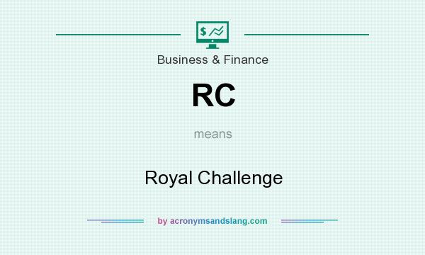 What does RC mean? It stands for Royal Challenge