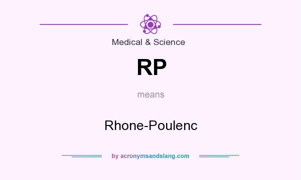 What does RP mean? It stands for Rhone-Poulenc