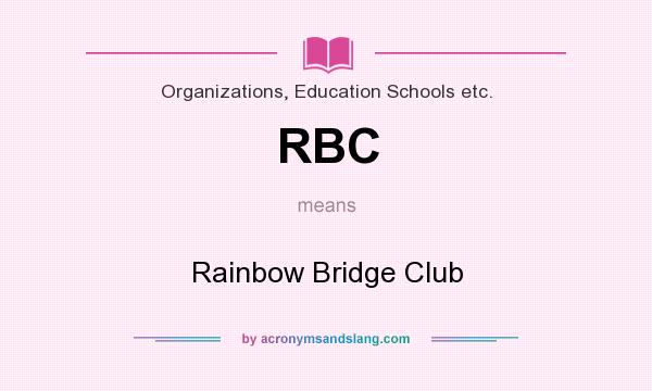 What does RBC mean? It stands for Rainbow Bridge Club