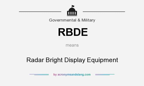 What does RBDE mean? It stands for Radar Bright Display Equipment