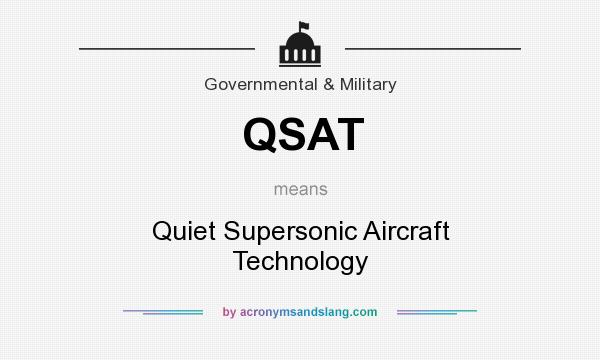 What does QSAT mean? It stands for Quiet Supersonic Aircraft Technology