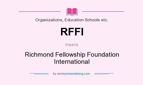What does RFFI mean? It stands for Richmond Fellowship Foundation International