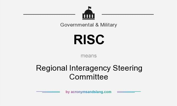 What does RISC mean? It stands for Regional Interagency Steering Committee